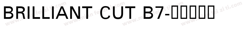 BRILLIANT CUT B7字体转换